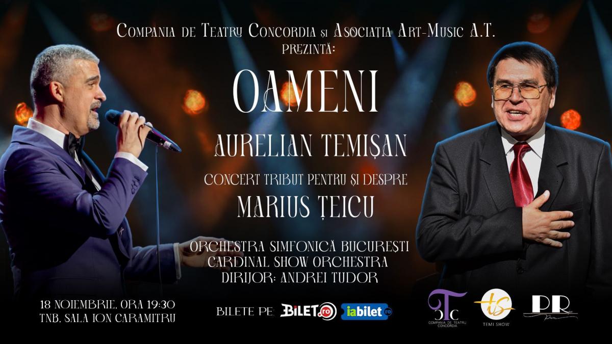 AURELIAN TEMIŞAN prezintă concertul  „OAMENI” la Sala Ion Caramitru a Teatrului Naţional din Bucureşti