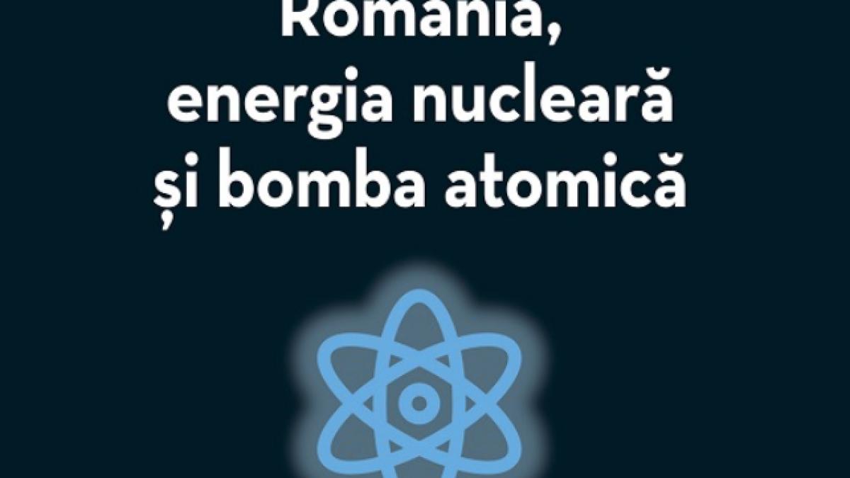 O cercetare despre strategia nucleară a României, din 1948 până azi