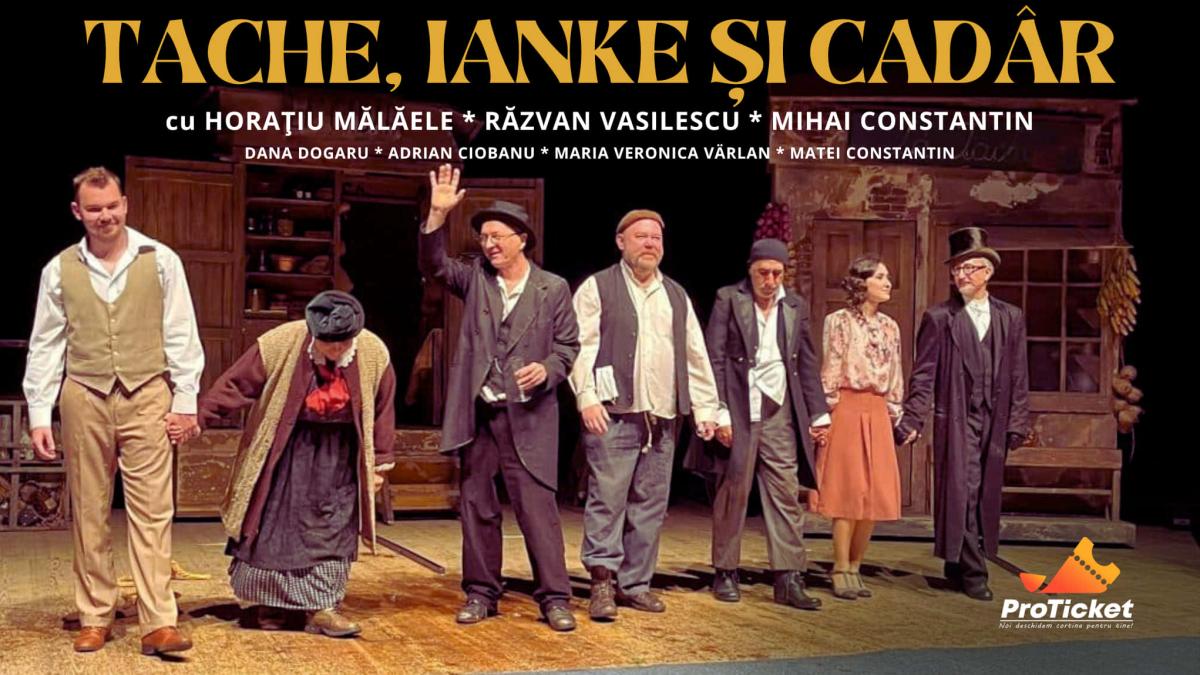 „Take, Ianke și Cadâr, „Fierarii” și „Măscăriciul”, la final de iulie în București