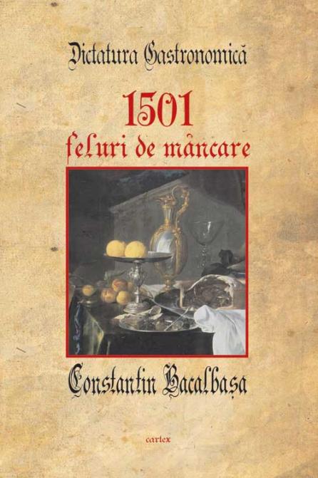 Un monument culinar: "Dictatura gastronomică" de Constantin Bacalbaşa