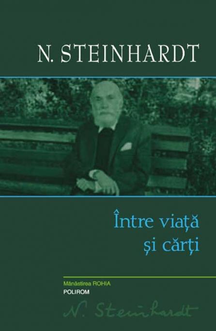 Nicolae Steinhardt, "Între viaţă şi cărţi"