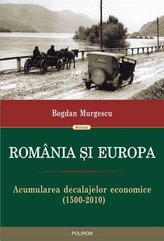 România şi Europa. Acumularea decalajelor economice (1500-2010)