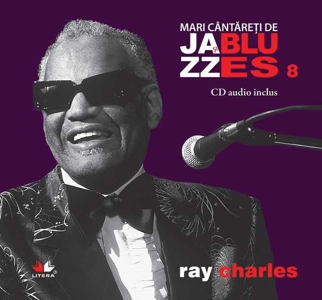 Ray Charles: M-am născut cu muzica în mine. Muzica era o parte din mine