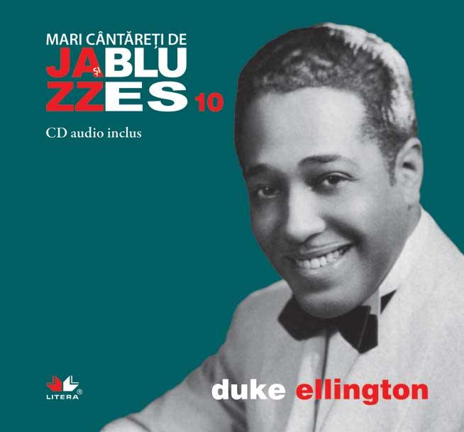 Duke Ellington: E ca într-o crimă, cânţi cu intenţia de a comite ceva