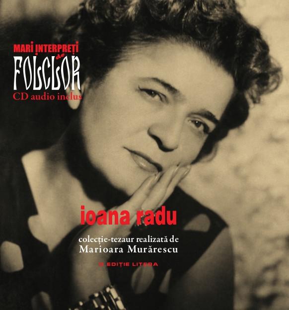 Ioana Radu, al doilea volum al colecţiei Mari interpreti de folclor