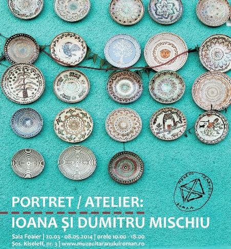 „Portret/Atelier. Ioana şi Dumitru Mischiu” – la Muzeul Naţional al Ţăranului Român