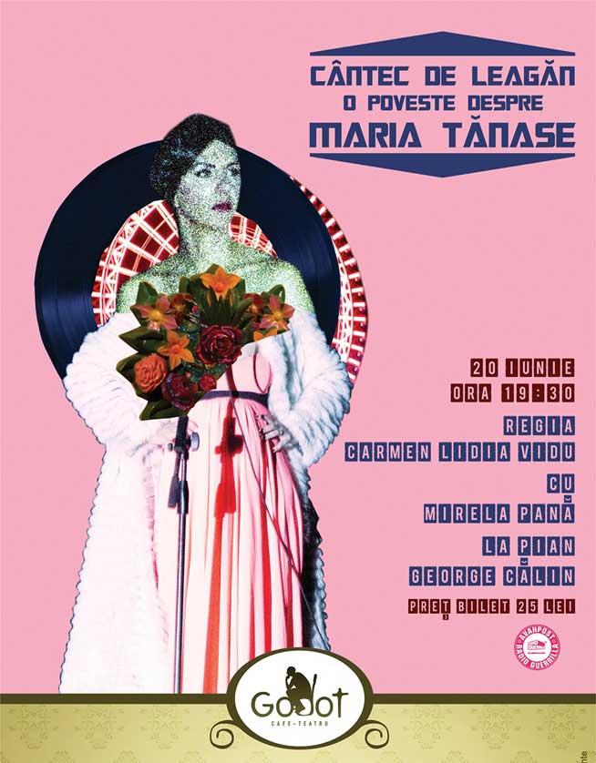 “Cântec de leagăn. O poveste despre Maria Tanase” – la Godot Cafe-Teatru