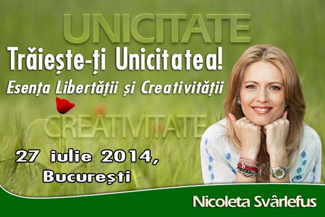 Astrocafe.ro şi Nicoleta Svârlefus te invită la: Trăieşte-ţi Unicitatea! Esenţa Creativităţii şi Libertăţii! 