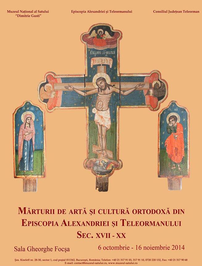 Mărturii de artă şi cultură ortodoxă din Episcopia Alexandriei şi Teleormanului, la Muzeul Naţional al Satului “Dimitrie Gusti”