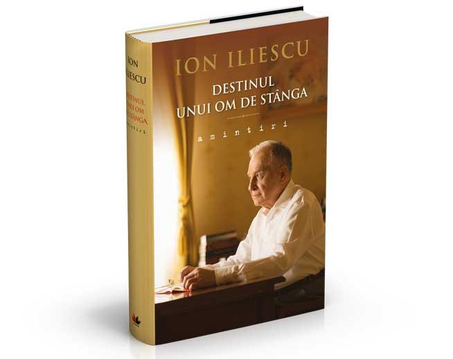 Lansare de carte, Ion Iliescu - “Destinul unui om de stânga”