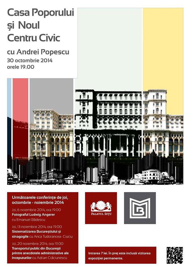 “Casa Poporului şi Noul Centru Civic”, dezbatere la Muzeul Municipiului Bucureşti