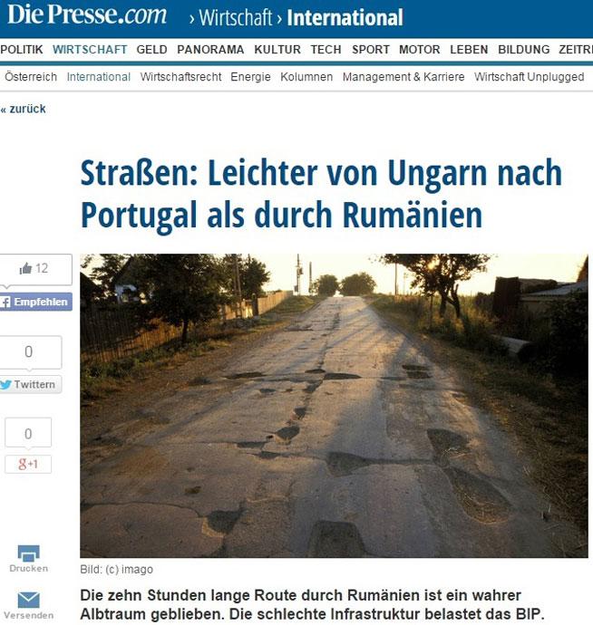 Presa austriacă: ”Ajungi mai uşor din Ungaria în Portugalia, decât să străbaţi România”