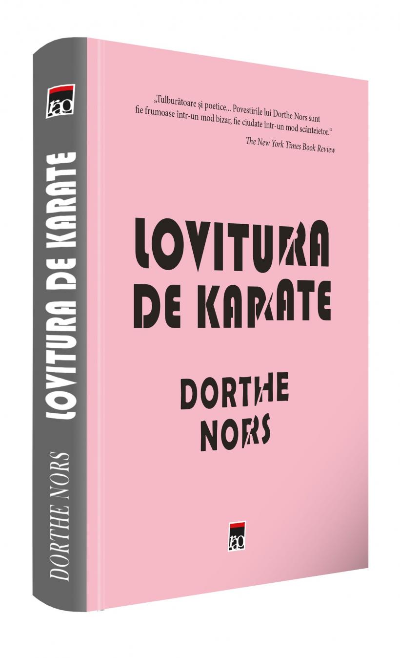 Concurs: Câştigă cartea &quot;Lovitura de karate&quot;, de Dorthe Nors