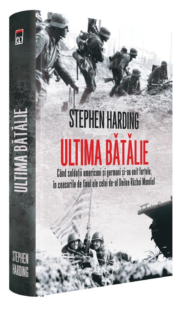 Câştigă cartea &quot;Ultima bătălie&quot;, de Stephen Harding