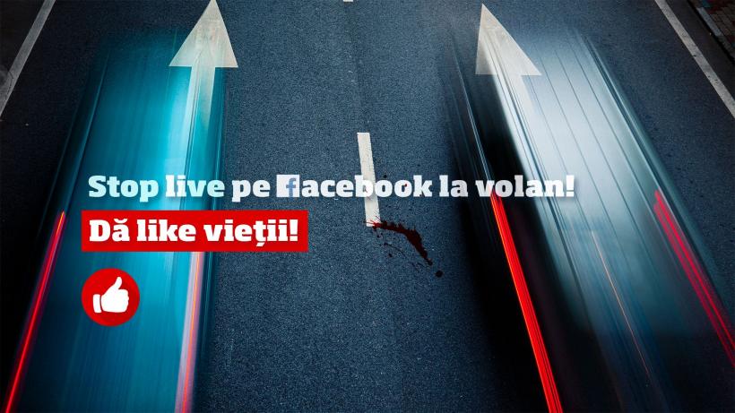 Observator (Antena 1) în parteneriat cu Poliţia Română  lansează petiţia: &quot;STOP live pe Facebook la volan! Dă like vieţii!&quot;