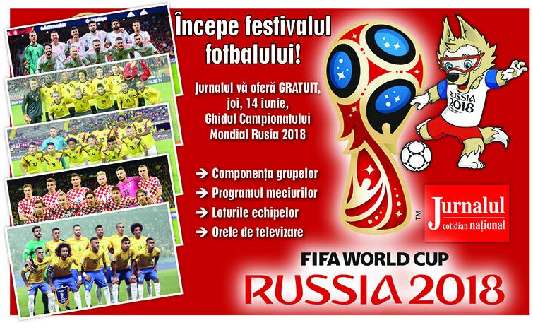 Începe festivalul fotbalului! Jurnalul vă oferă gratuit, joi, Ghidul Campionatului Mondial Rusia 2018