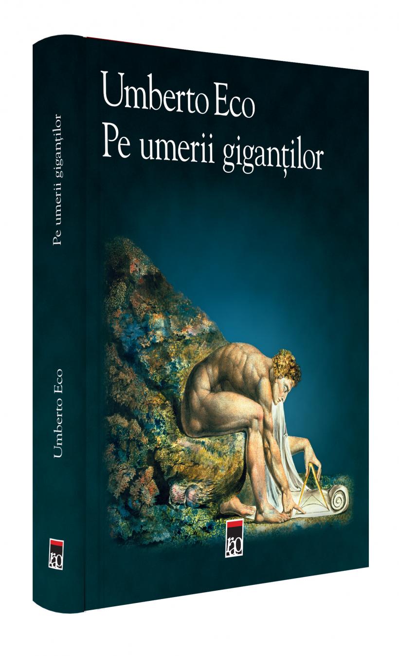 &quot;Pe umerii giganților&quot;, de Umberto Eco, acum în librării