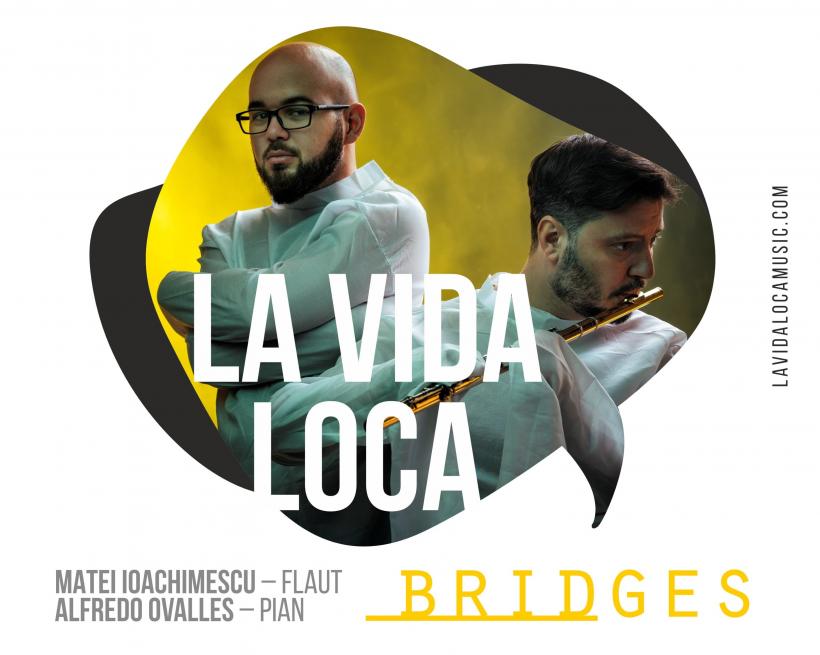 Turneul internațional LA VIDA LOCA – BRIDGES  cu flautistul Matei Ioachimescu și pianistul Alfredo Ovalles