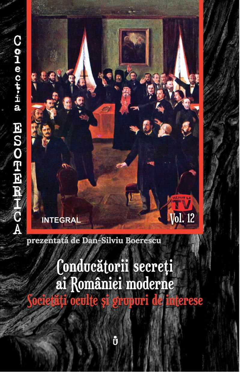 Miercuri, 22 mai, Jurnalul îţi oferă ultimul volum al colecţei Esoterica. &quot;Conducătorii secreți ai României moderne. Societăți oculte și grupuri de interese&quot;