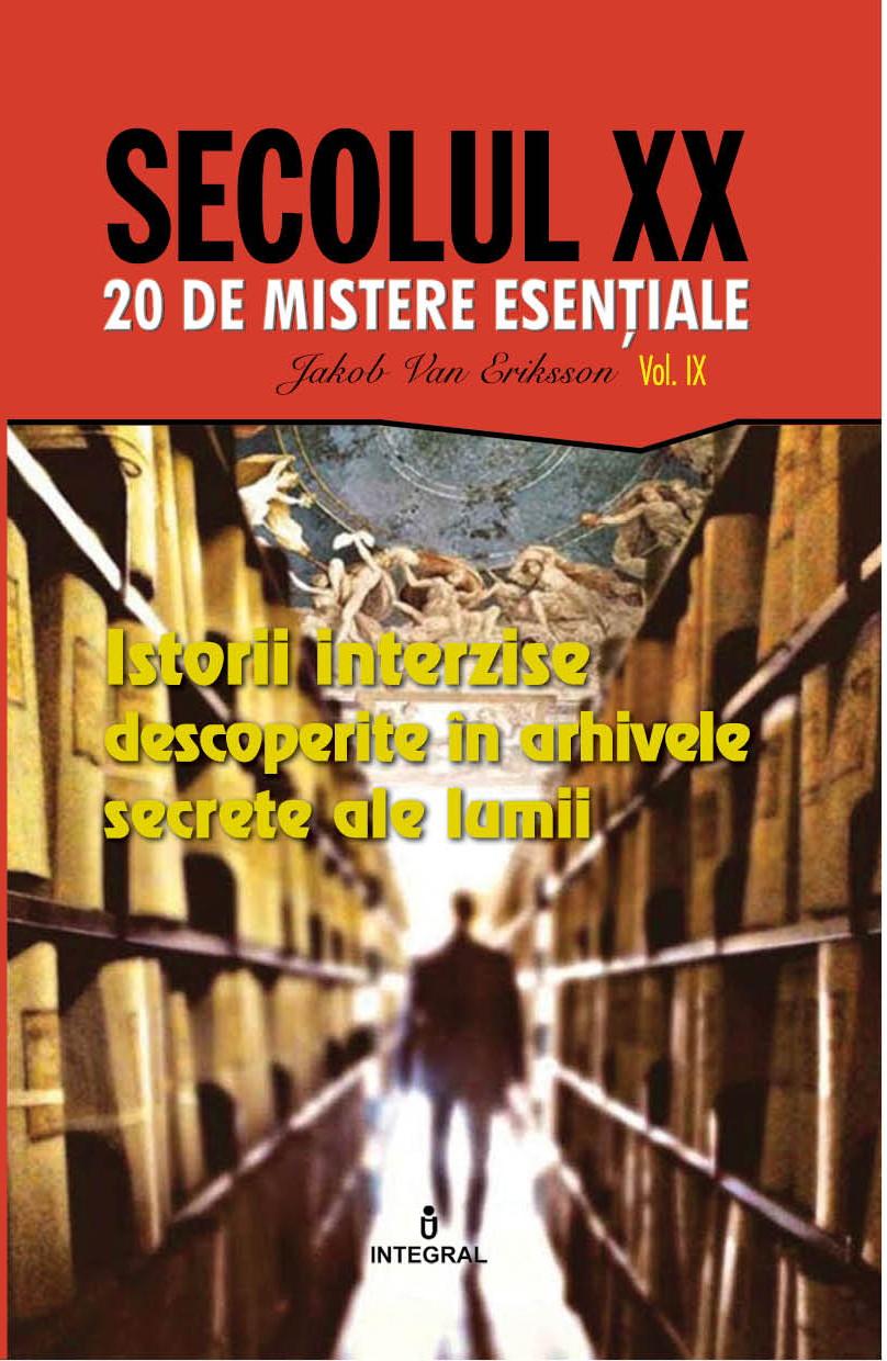 Jurnalul vă oferă miercuri, 24 iulie, cartea: ”Istorii interzise descoperite în arhivele secrete ale lumii”