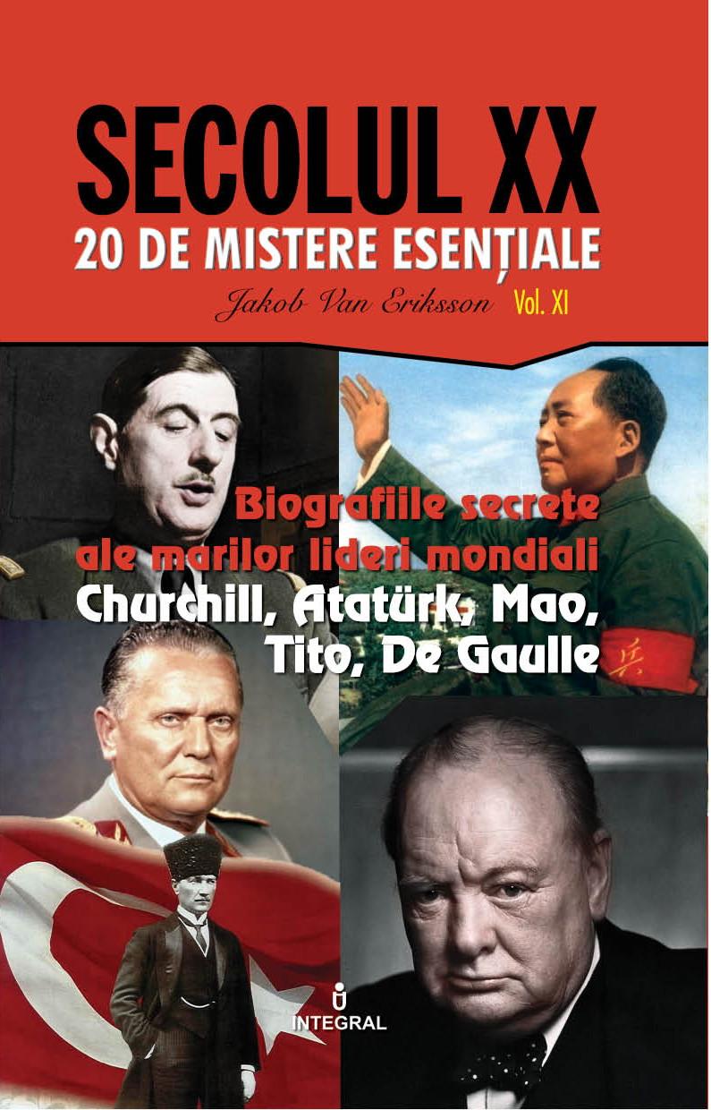 Miercuri, 7 august, Jurnalul îţi oferă o carte care nu trebuie să-ţi lipsească din bibliotecă:  &quot;Biografiile secrete ale marilor lideri mondiali: Churchill, Ataturk, Mao, Tito, De Gaulle&quot;