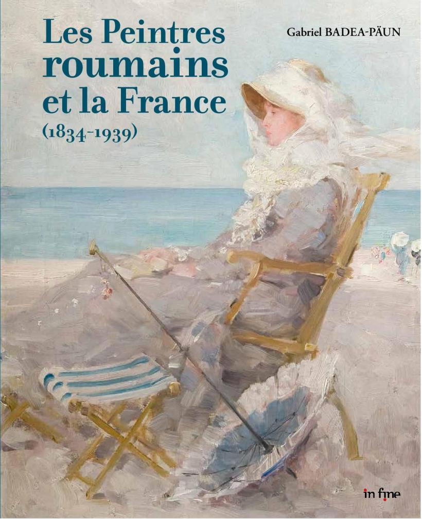 Lansare de carte la Paris: « Pictorii români și Franța », de Gabriel Badea-Păun