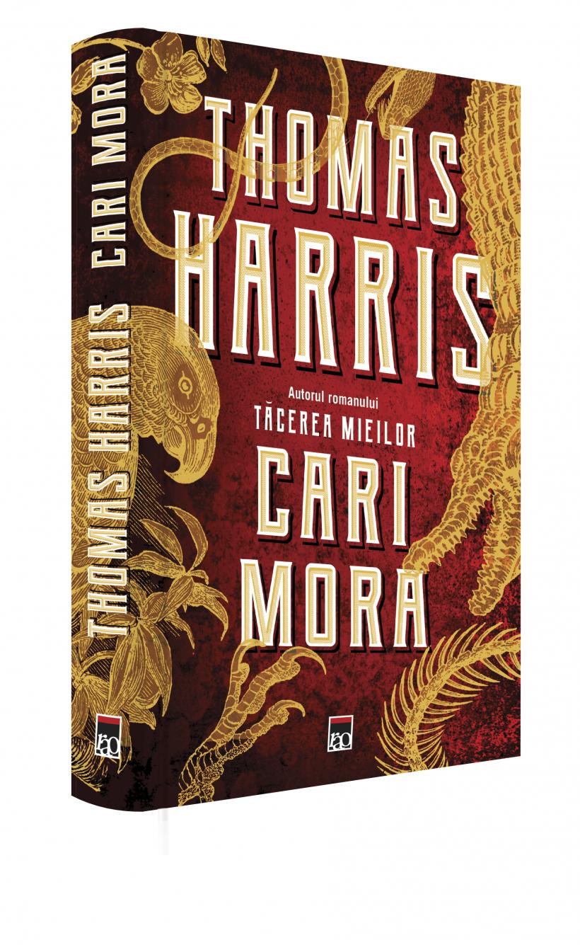 A apărut &quot;Cari Mora&quot;, de Thomas Harris, un thriller despre lăcomie și consecințele celor mai întunecate obsesii