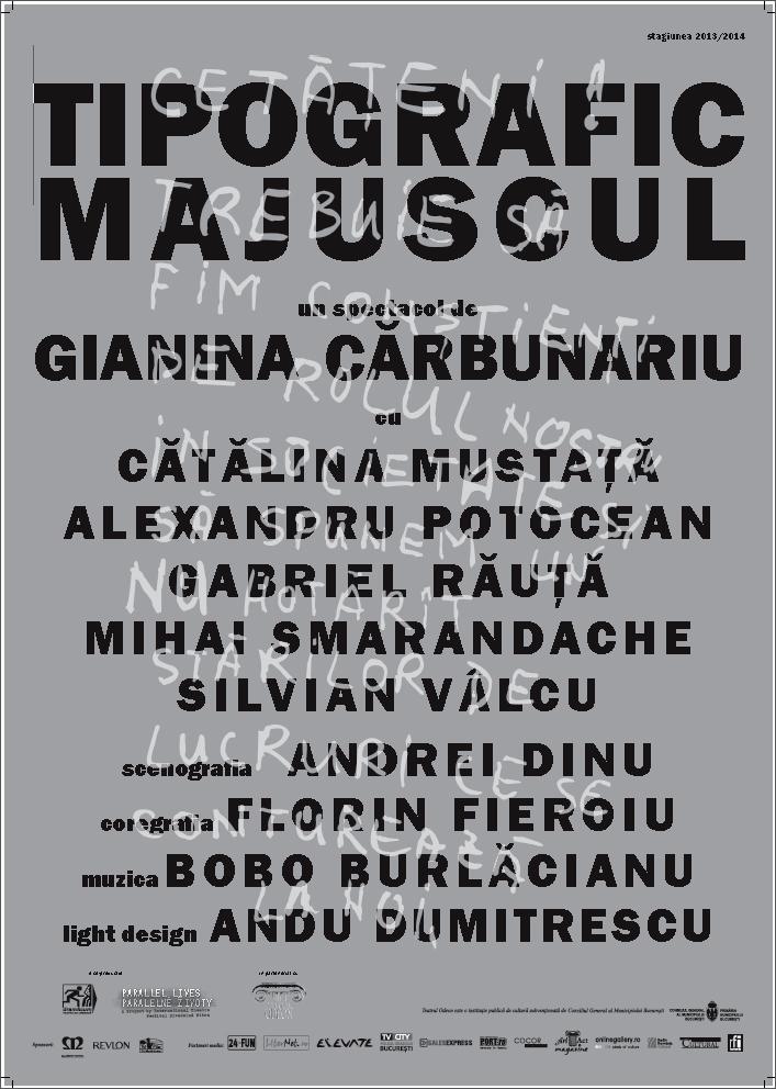 Tipografic majuscule, un spectacol de Gianina Cărbunariu