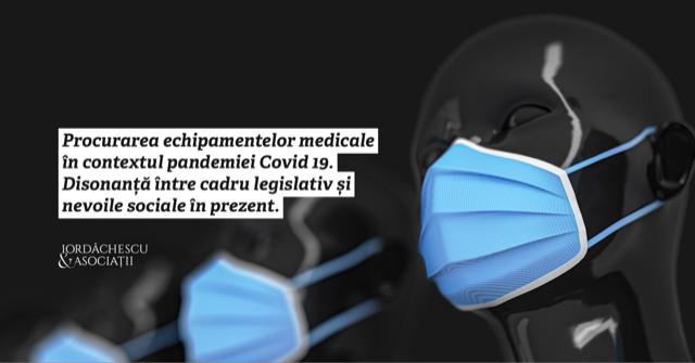 Procurarea echipamentelor medicale în contextul pandemiei COVID-19. Disonanță între cadru legislativ și nevoile sociale în prezent.