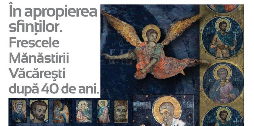 Expoziția „În apropierea sfinților. Frescele Mănăstirii Văcărești după 40 de ani” a fost extinsă și se redeschide pentru public