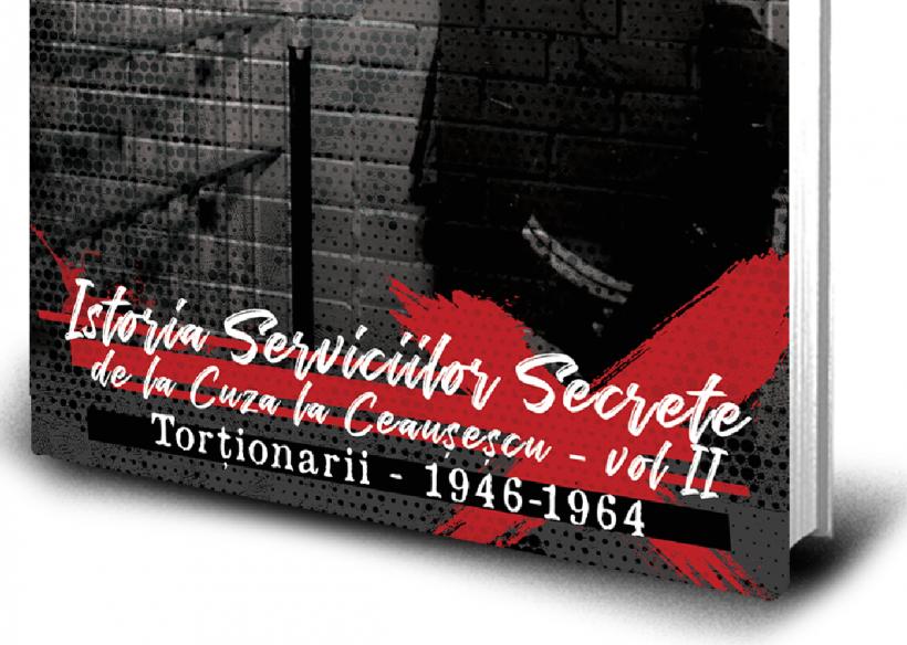 Jurnalul îți oferă luni o altă carte de neratat despre Serviciile de informații: ”Istoria serviciilor secrete române de la Cuza la Ceaușescu. Volumul II: Torționarii. 1946-1964”
