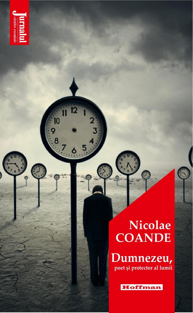 Miercuri, o nouă carte esențială: ”Dumnezeu, poet și protector al lumii”, de Nicolae Coande