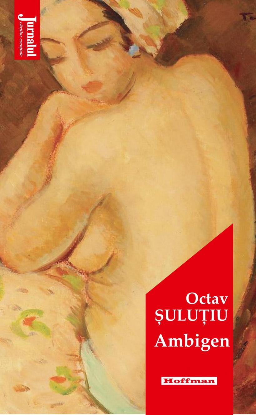 Un roman de neratat pentru iubitorii perioadei interbelice: ”Ambigen”, de Octav Șuluțiu