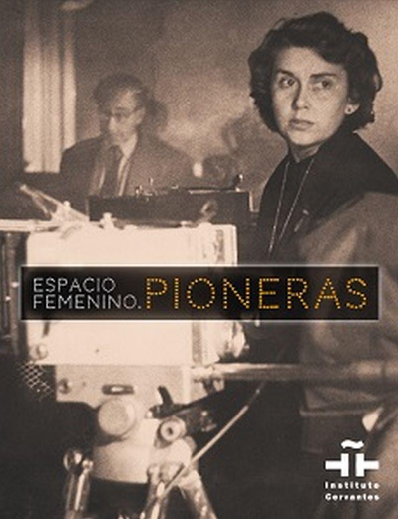 Espacio femenino. Pioneras / Cinema feminin spaniol: cineastele – deschizătoare de drum, în luna martie, la Institutul Cervantes din București