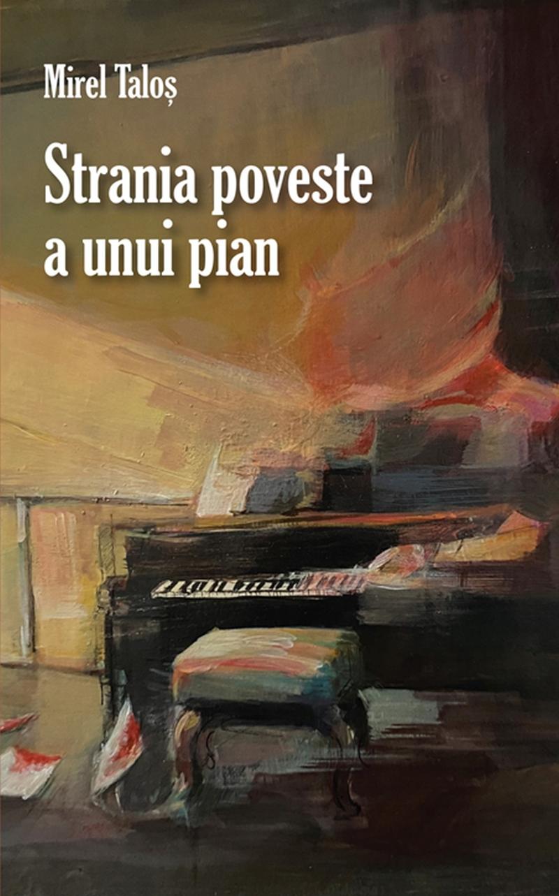 Mirel Taloș crează subtil o atmosferă de intelectualitate și artă înaltă în noul său roman „Strania poveste a unui pian”