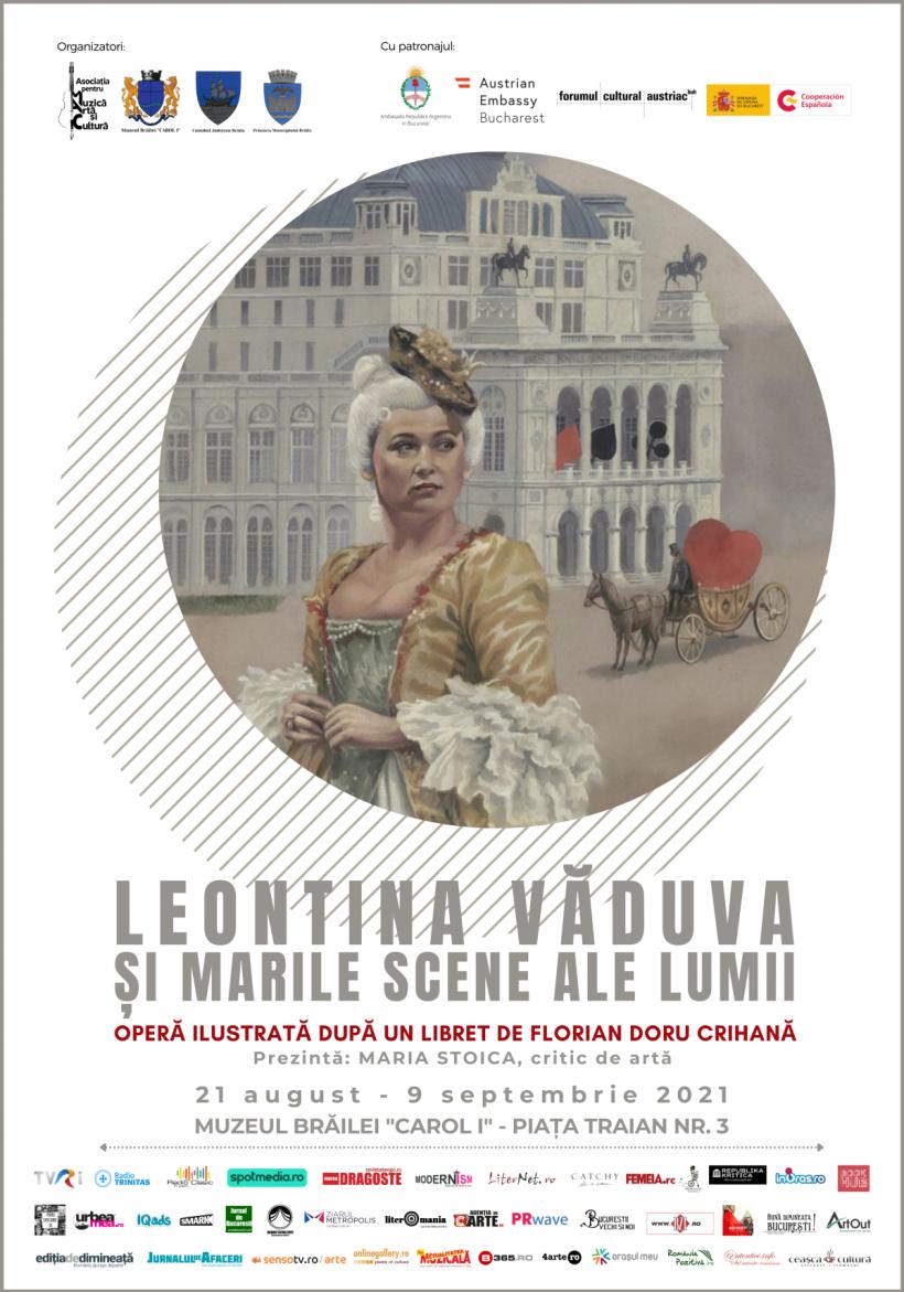 Expoziția „LEONTINA VĂDUVA ȘI MARILE SCENE ALE LUMII”  realizată de artistul Florian Doru Crihană prezentată la Muzeul Brăilei „Carol I”