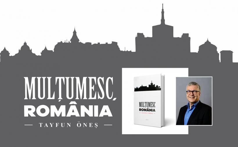 „România înseamnă mult mai mult decât Dracula, Ceaușescu sau Hagi.”  (Tayfun Öneş, autorul volumului Mulțumesc, România)