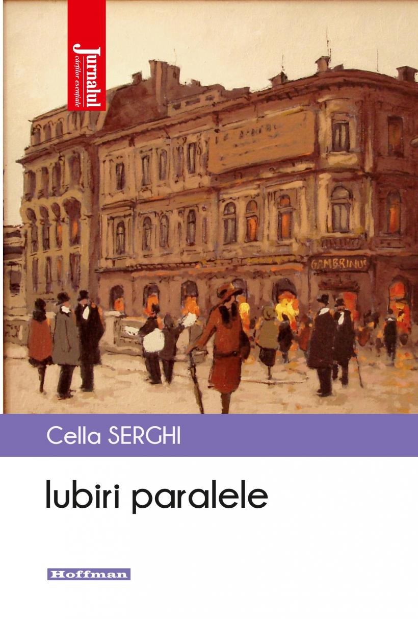 ”Iubiri paralele”, de Cella Serghi. De astăzi, cu Jurnalul