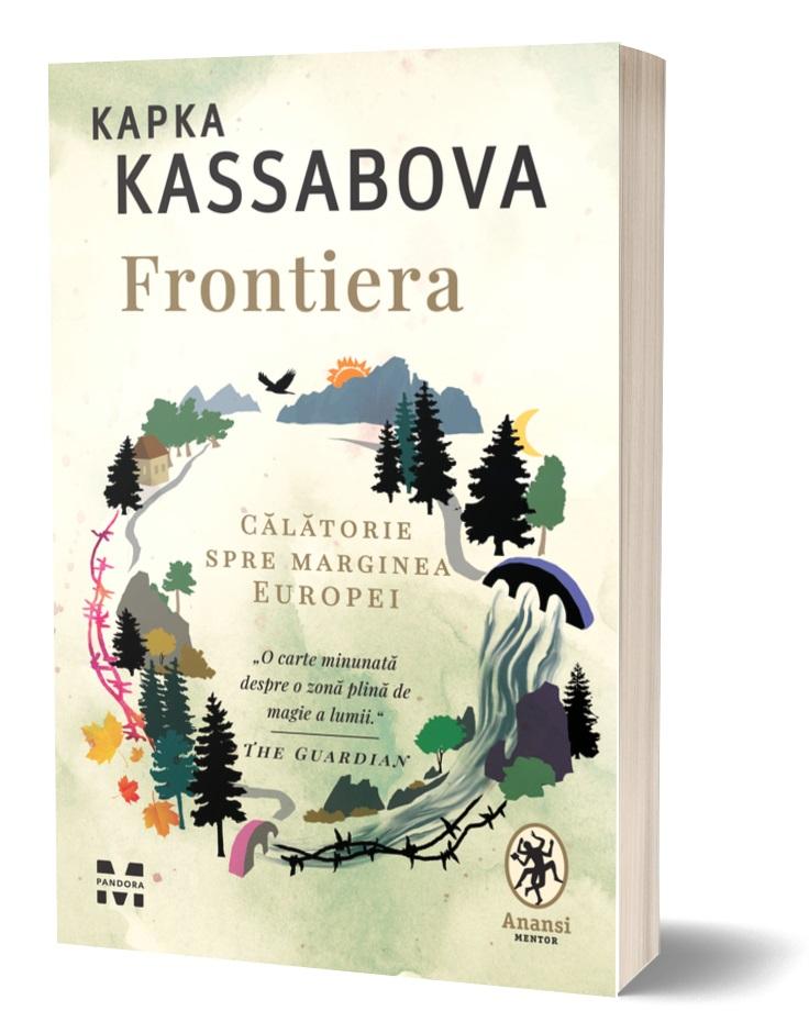 Miturile spațiului magic în care se întâlnesc Bulgaria, Grecia și Turcia,  într-un excepțional reportaj literar: Frontiera, de Kapka Kassabova 