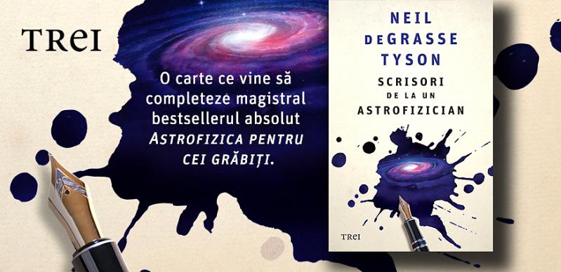 Scrisori de la un astrofizician - lumea văzută prin ochii lui Neil deGrasse Tyson