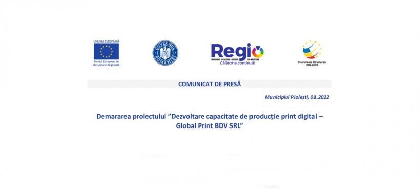 Comunicat de presă. Demararea proiectului ”Dezvoltare capacitate de producție print digital – Global Print BDV SRL”