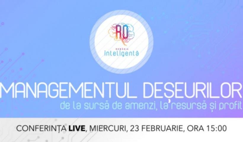 LIVE Conferinţă naţională România Inteligentă. „Managementul deşeurilor - de la sursă de amenzi, la resursă şi profit”