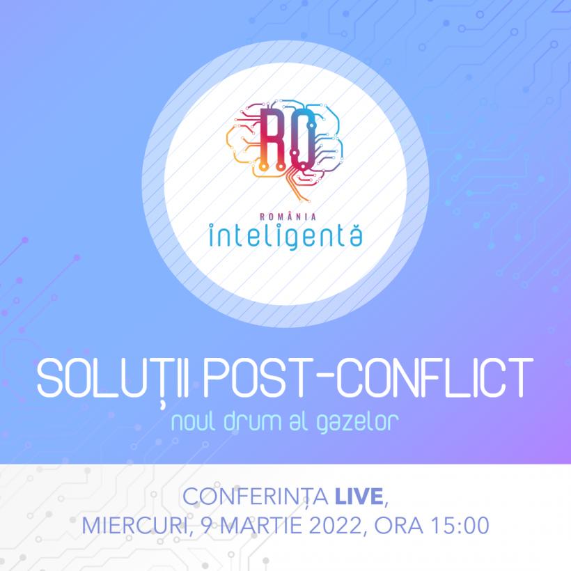 Live VIDEO Conferinţă naţională România Inteligentă. ”Soluții post-conflict, noul drum al gazelor”