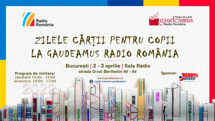Zilele Cărții pentru Copii la Gaudeamus Radio România Programul evenimentelor
