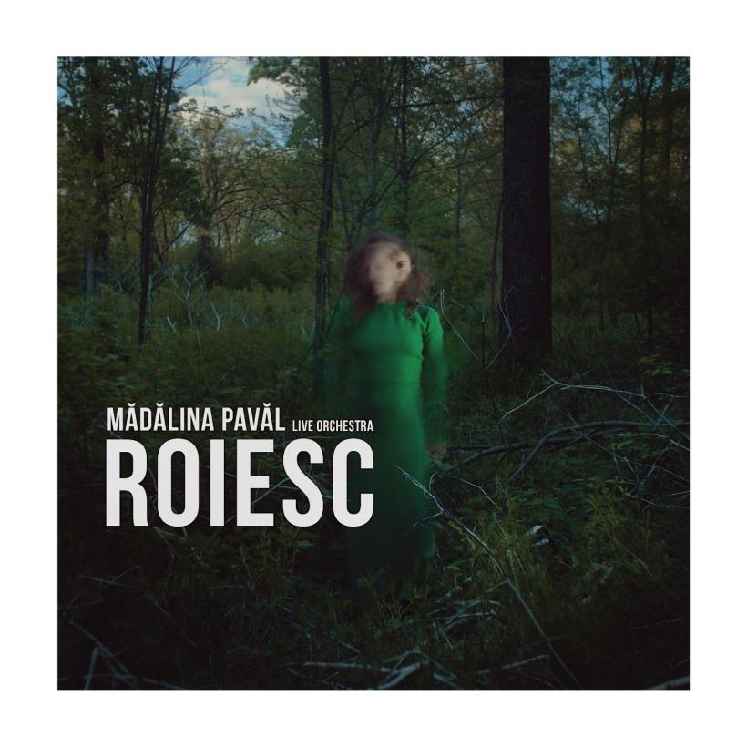 MĂDĂLINA PAVĂL LIVE ORCHESTRA lansează albumul „ROIESC”, pe 28 mai, la Teatrul Godot  - un happening cultural, o lansare de album, o poveste - 18787001