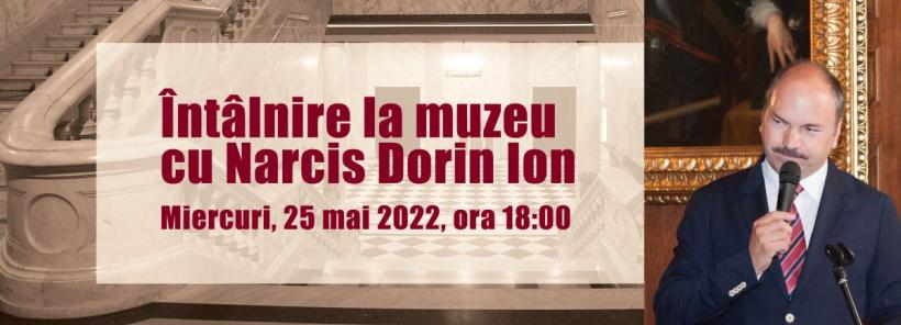 Întâlnire la muzeu. Invitat: Narcis Dorin Ion, directorul Muzeului Național Peleș