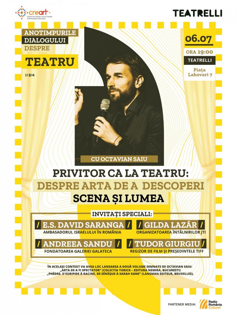 Ediția de vară a Anotimpurilor dialogului despre teatru cu Octavian Saiu la Teatrelli ne oferă o dezbatere specială despre arta de a fi spectator