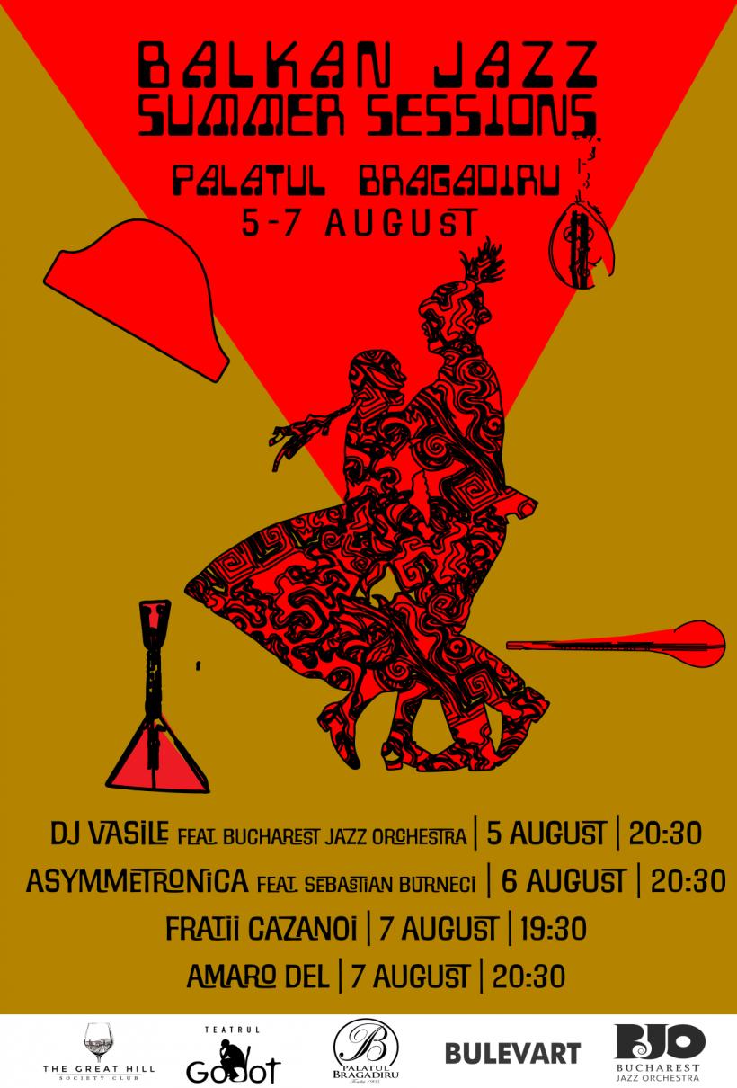 Balkan Jazz Summers Sessions - un festival cu muzica balkanică în weekendul 5-7 august la Palatul Bragadiru