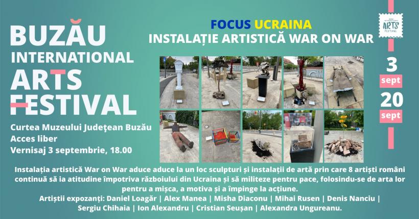 Celula de Artă duce instalația artistică War on War la Buzău International Arts Festival  Vernisaj pe 3 septembrie, la Muzeul Județean Buzău