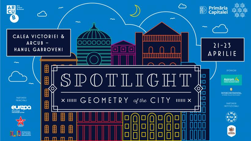 Începe Spotlight 2023: zeci de instalaţii de lumină, proiecţii arhitecturale şi spectacole de  video mapping animă, între 21 şi 23 aprilie, Calea Victoriei şi ARCUB – Hanul Gabroveni
